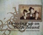 &ldquo;Growing Up on Wolfe Island&rdquo;, history and storytelling&hellip;