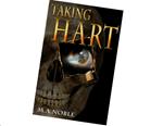 M. A. Noble&rsquo;s &ldquo;Taking Hart&rdquo; an excerpt