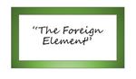 The Foreign Element